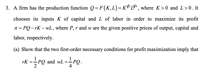Solved A firm has the production function Q=F(K,L)=K1/2L1/4, | Chegg.com