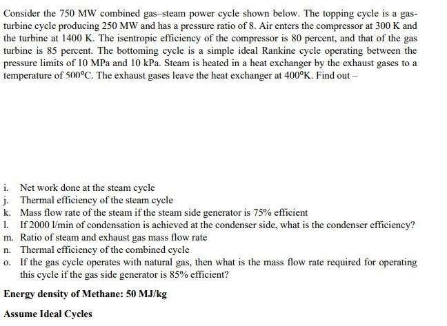 Solved Consider the 750 MW combined gas-steam power cycle | Chegg.com