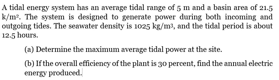 Tidal Calculation Problem Solving Example Solved A tidal energy system has an average tidal range of 5 | Chegg.com