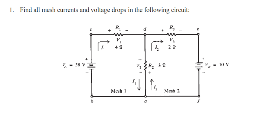 Solved 1. Find all mesh currents and voltage drops in the | Chegg.com