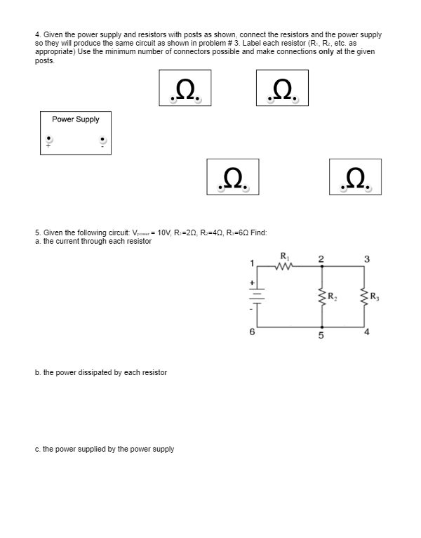 Solved 4. Given the power supply and resistors with posts as | Chegg.com