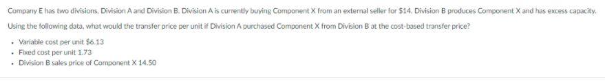 Solved Company E Has Two Divisions Division A And Division | Chegg.com