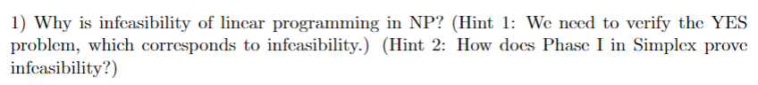 Solved 1) Why is infeasibility of linear programming in NP? | Chegg.com