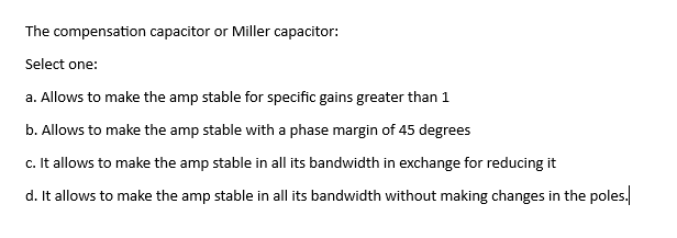 Solved The compensation capacitor or Miller capacitor: | Chegg.com
