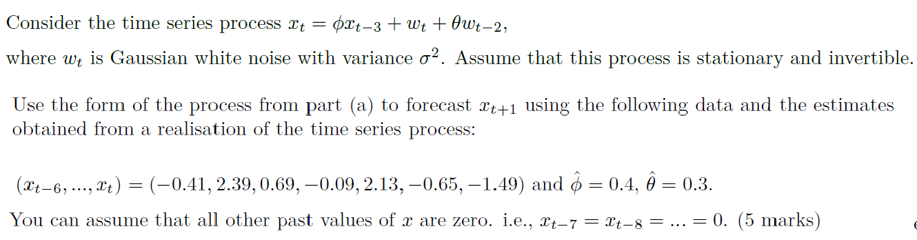 Solved Consider the time series process xt=ϕxt−3+wt+θwt−2, | Chegg.com