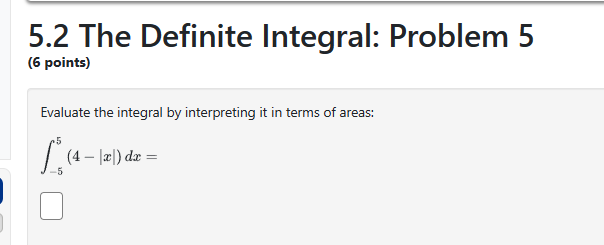 Solved 5.2 The Definite Integral: Problem 5 (6 Points) | Chegg.com