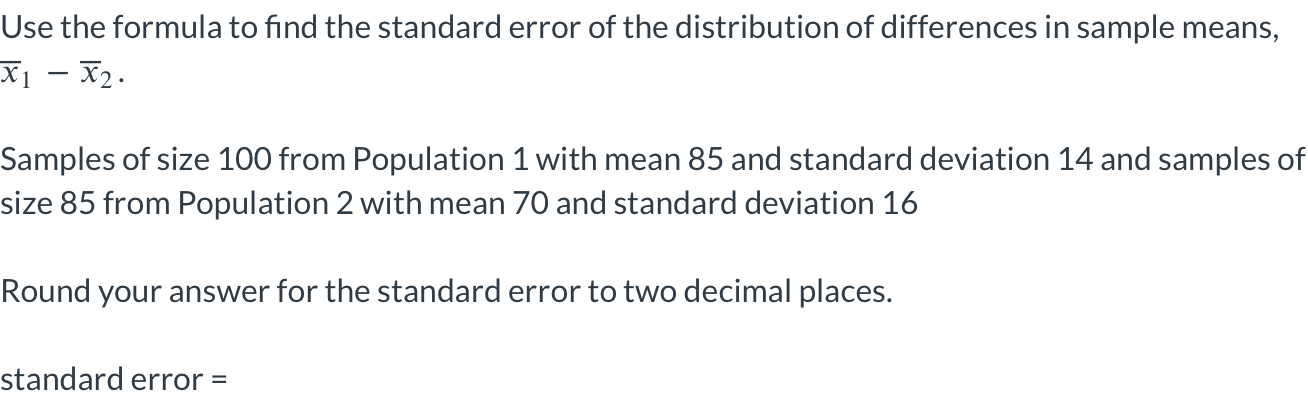 Solved Use the formula to find the standard error of the | Chegg.com