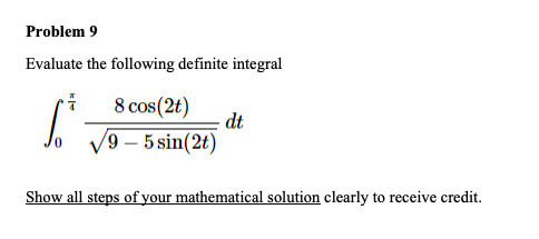 Solved Problem 9 Evaluate the following definite integral 8 | Chegg.com