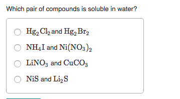 Solved Which pair of compounds is soluble in water? O Hg2 | Chegg.com