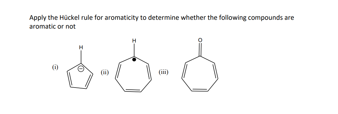 Solved Apply the Hückel rule for aromaticity to determine | Chegg.com
