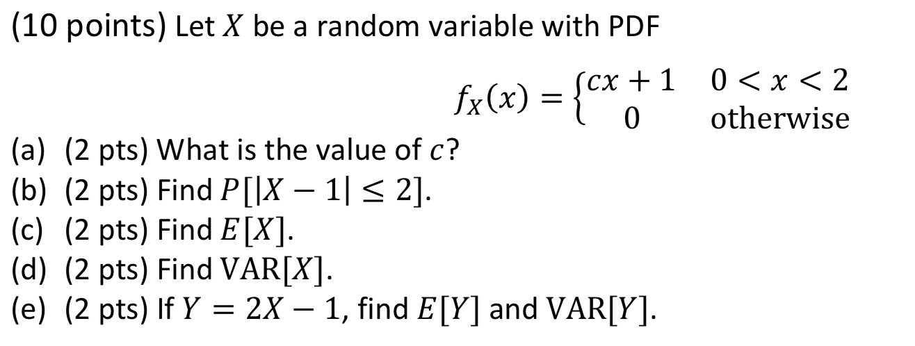 Solved (10 points) Let X be a random variable with PDF Scx | Chegg.com