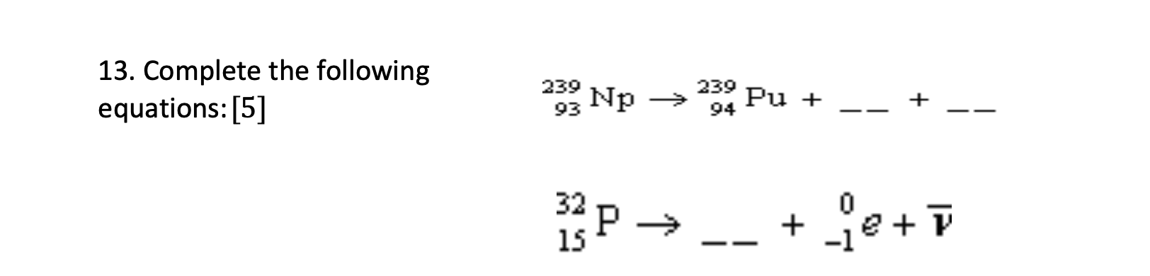 Solved 13. Complete the following equations: [5] 93239 | Chegg.com