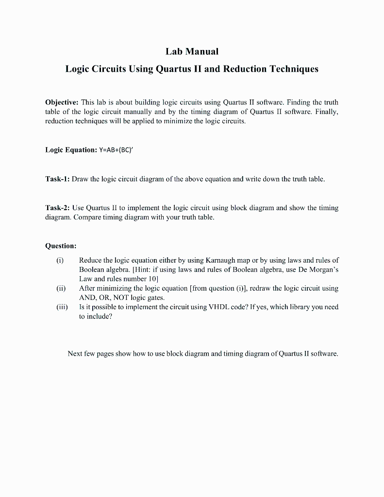 Logic Circuits Using Quartus II and Reduction Techniques
Objective: This lab is about building logic circuits using Quartus I