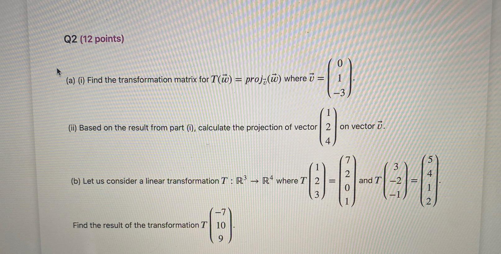 Solved Q2 (12 points) (a) (i) Find the transformation matrix | Chegg.com