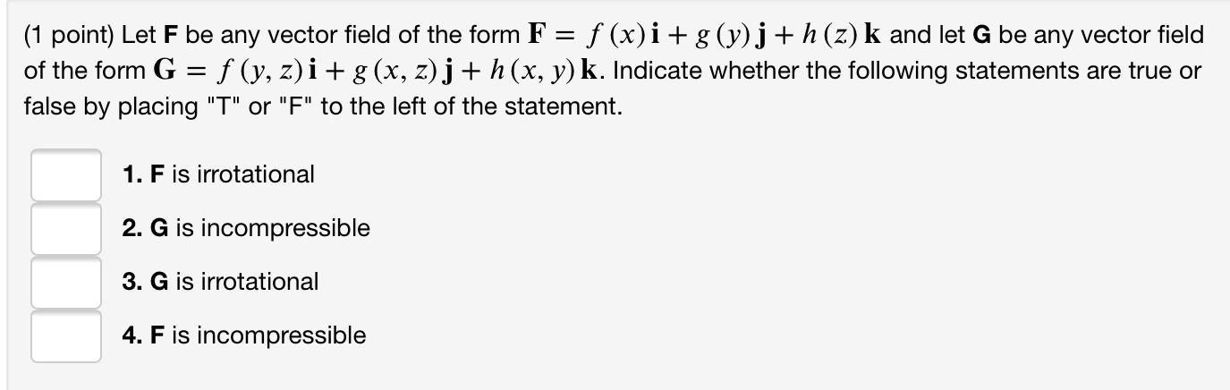 Solved 1 Point Let F Be Any Vector Field Of The Form F F Chegg Com