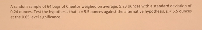 Solved A random sample of 64 bags of Cheetos weighed on | Chegg.com