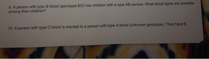 Solved 9. A person with type B blood (genotype BO) has | Chegg.com
