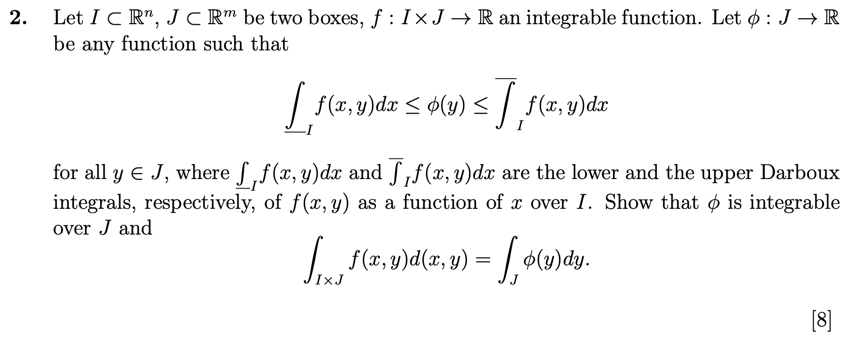 Solved Let I⊂Rn,J⊂Rm be two boxes, f:I×J→R an integrable | Chegg.com