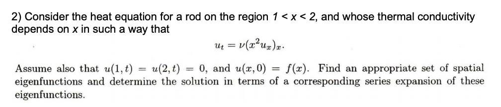 Solved 2) Consider the heat equation for a rod on the region | Chegg.com