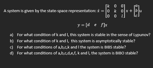 Solved A System Is Given By The State-space Representation: | Chegg.com