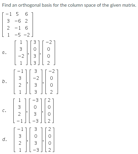 Solved Find an orthogonal basis for the column space of the | Chegg.com