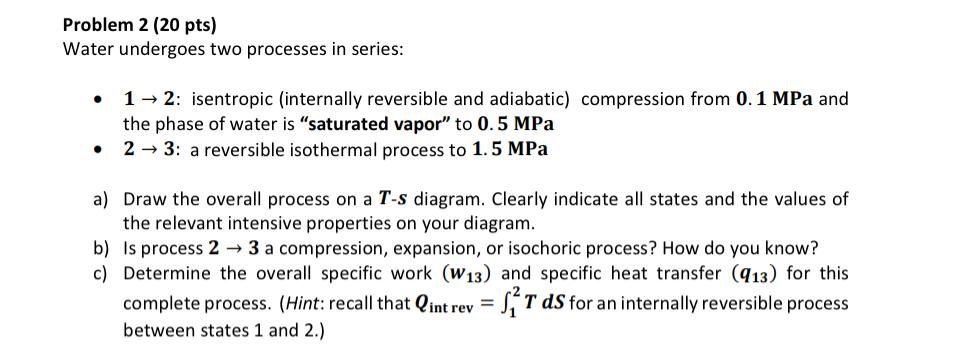 Solved Problem 2 (20 pts) Water undergoes two processes in | Chegg.com