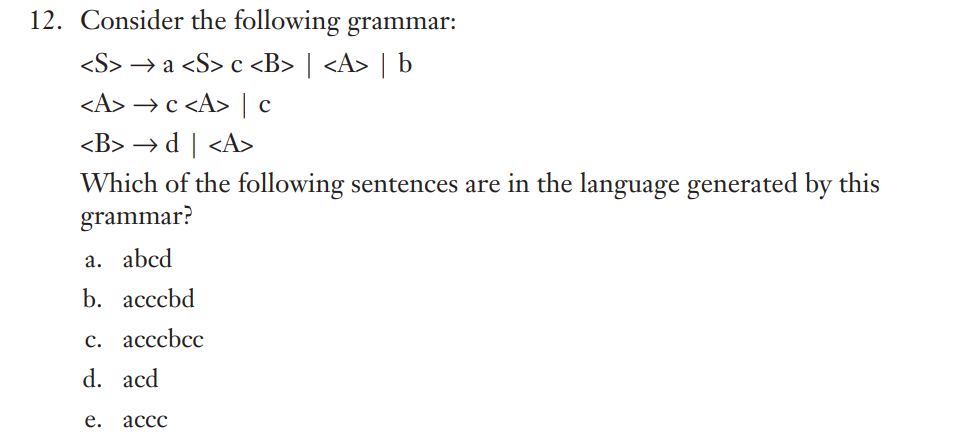 Solved 12. Consider The Following Grammar: → A C | | Chegg.com