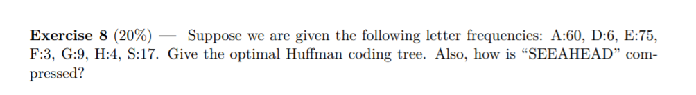 Solved Exercise 8 (20%) Suppose we are given the following | Chegg.com