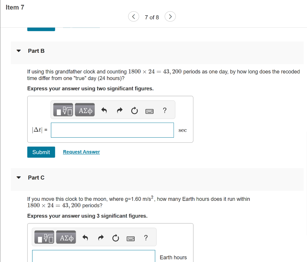 Solved 7 of 8 Your grandfather clock's pendulum has a length