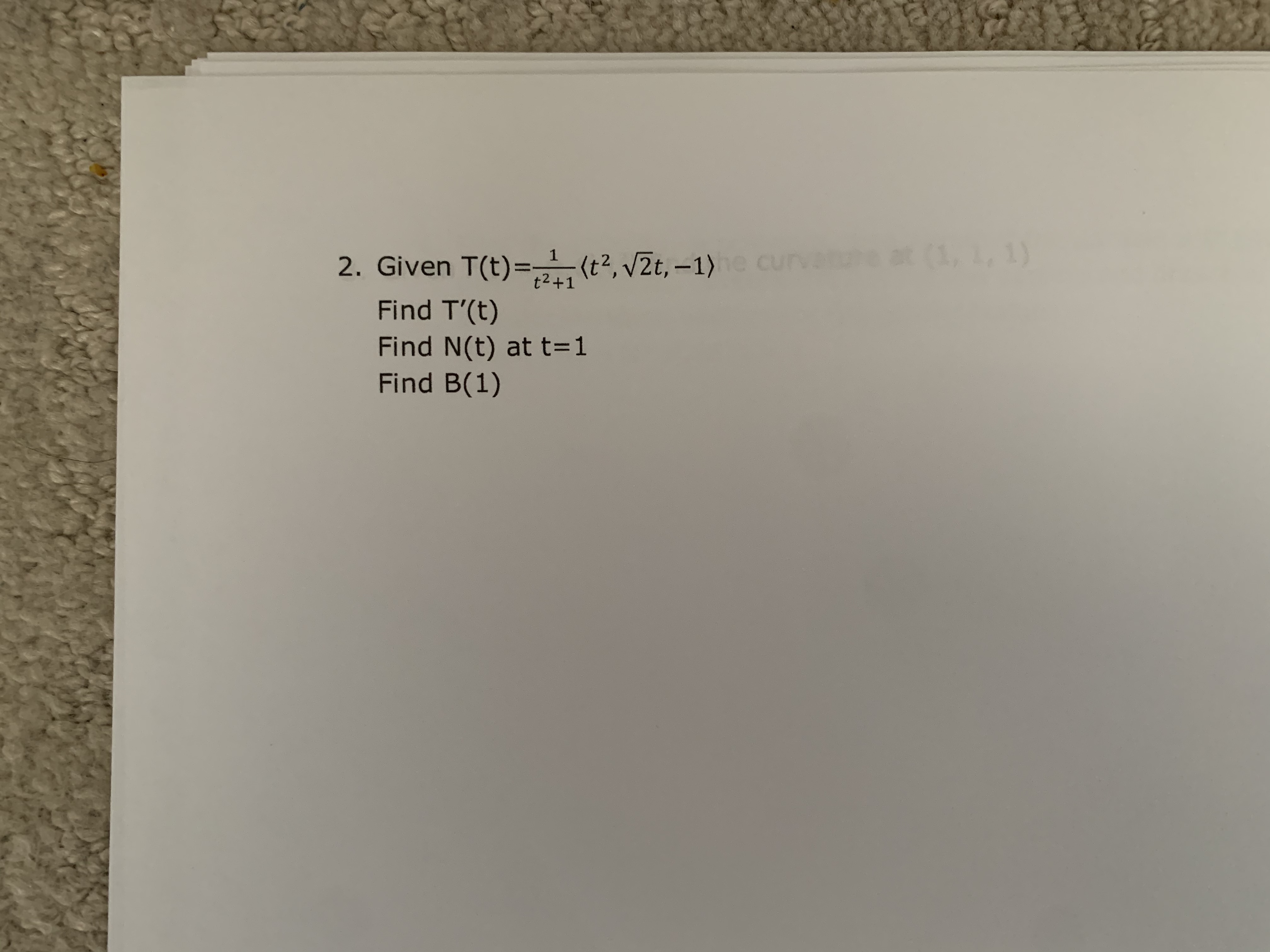 2. Given T(t)=t2+11 t2,2t,−1 Find T′(t) Find N(t) at | Chegg.com