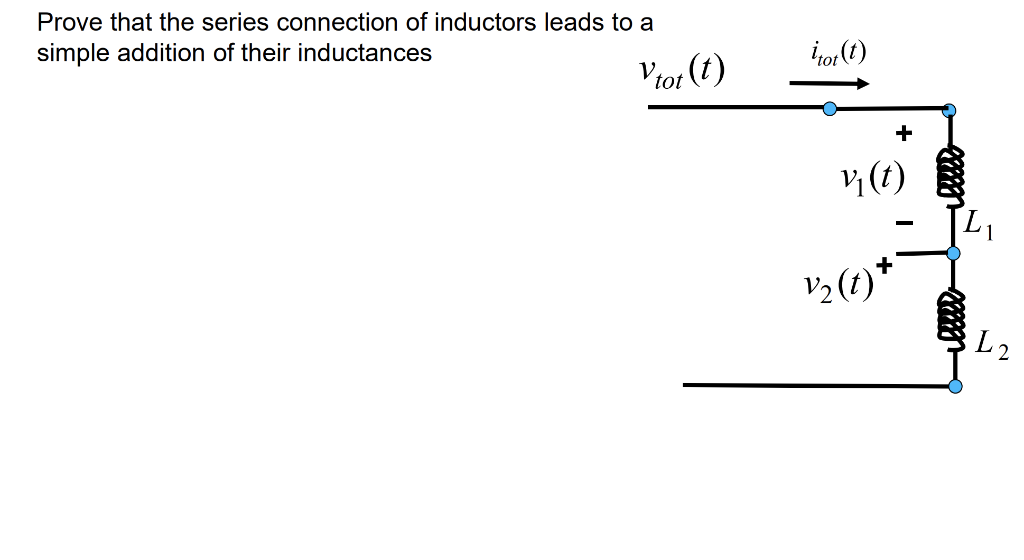 Solved Prove that the series connection of inductors leads | Chegg.com