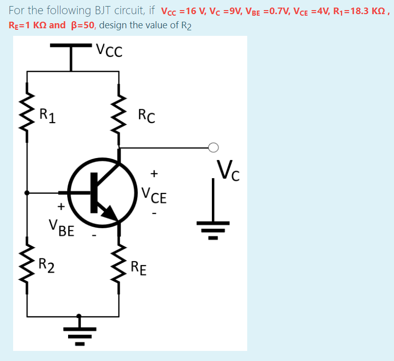 Solved For The Following Bjt Circuit If Vcc 16 V Vc 9v