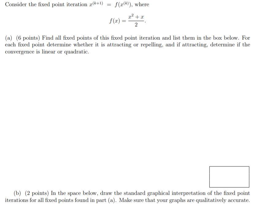 Solved Consider the fixed point iteration z(k+1) = f(x(k)), | Chegg.com