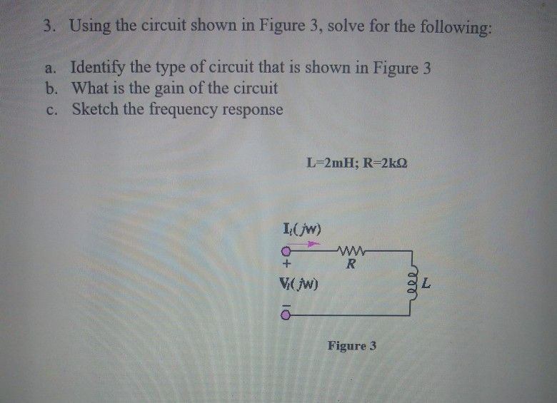 Solved 3. Using The Circuit Shown In Figure 3, Solve For The | Chegg.com