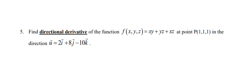 Solved 5 Find Directional Derivative Of The Function F X Chegg Com