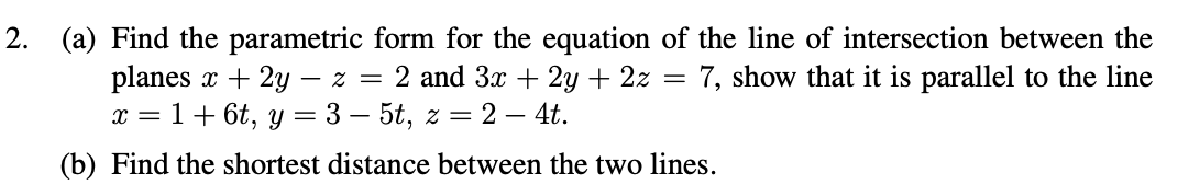 Solved (a) Find the parametric form for the equation of the | Chegg.com