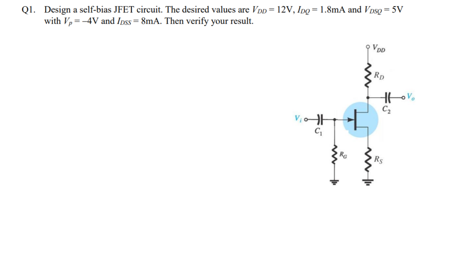 Solved = Q1. Design a self-bias JFET circuit. The desired | Chegg.com