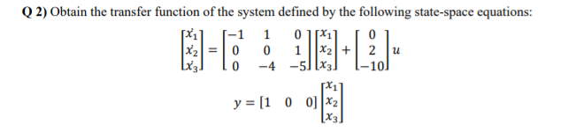 Solved Q 2) Obtain the transfer function of the system | Chegg.com