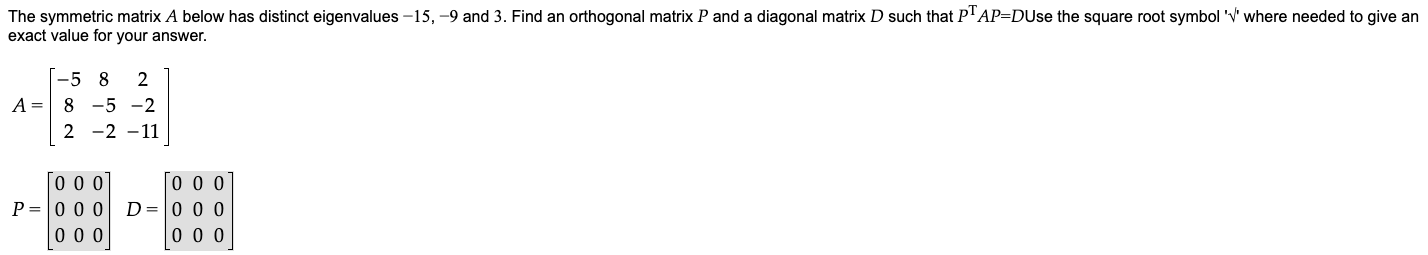 Solved The Symmetric Matrix A Below Has Distinct Eigenvalues