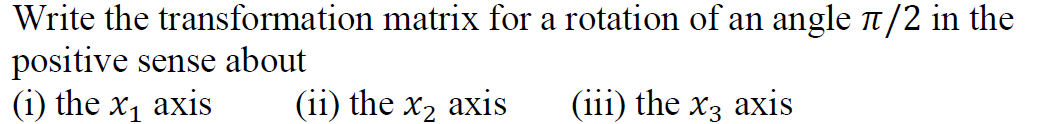 Solved Write the transformation matrix for a rotation of an | Chegg.com