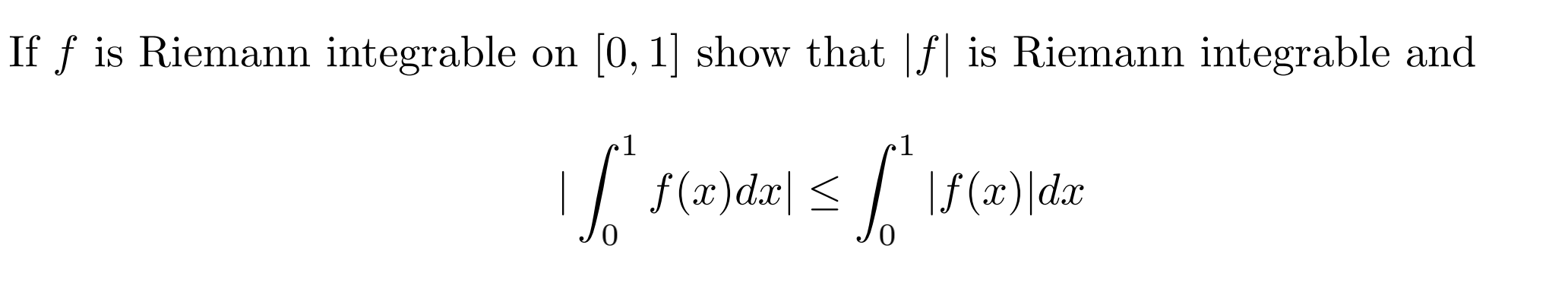 Solved If f is Riemann integrable on [0, 1] show that \f| is | Chegg.com