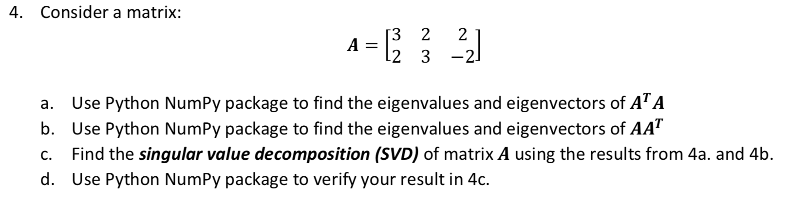 Solved 4. Consider A Matrix: A = [] § 21 A. Use Python Numpy | Chegg.com