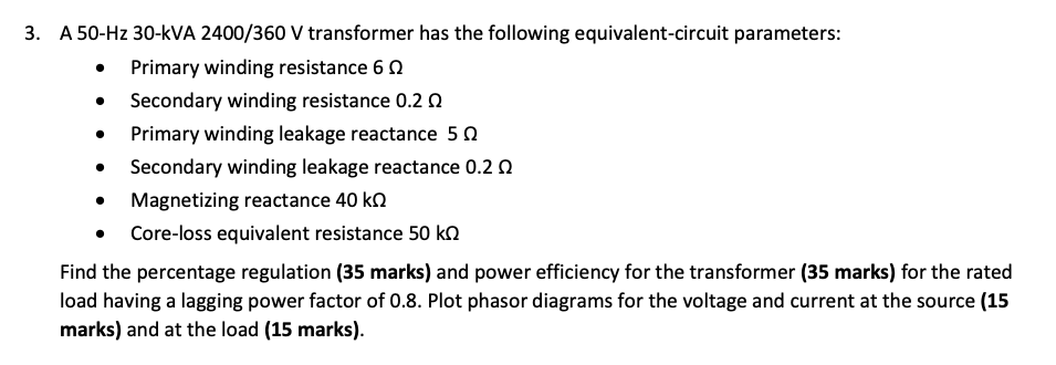 Solved 3. A 50-Hz 30-KVA 2400/360 V transformer has the | Chegg.com
