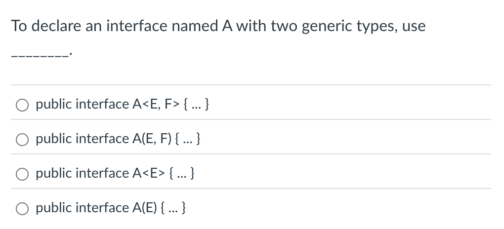 Solved To declare an interface named A with two generic | Chegg.com