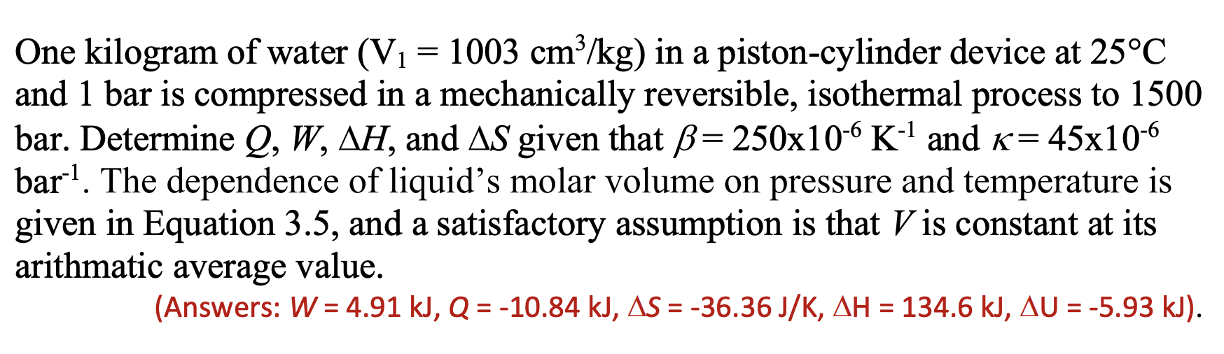 Solved One kilogram of water (V1 = 1003 cm3/kg) in a