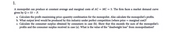 Solved 1. A monopolist can produce at constant average and | Chegg.com