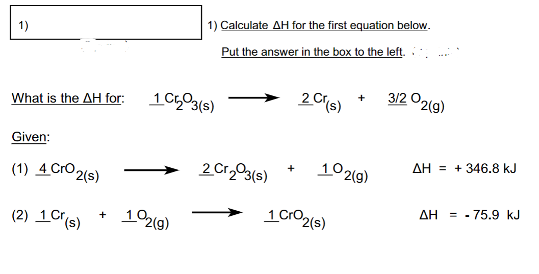 Solved 1) Calculate ΔH for the first equation below. Put the | Chegg.com