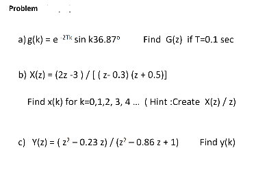 Solved Problem A G K E 2t Sin K36 87 Find G Z If T 0 Chegg Com