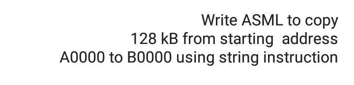 Solved Write ASML to copy 128 kB from starting address A0000 | Chegg.com