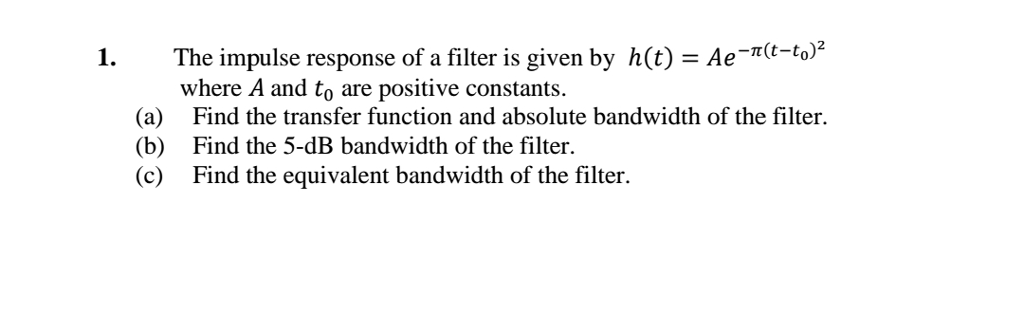 Solved 1. The impulse response of a filter is given by h(t) | Chegg.com